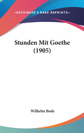 Stunden Mit Goethe (1905)