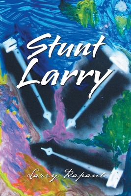 Stunt Larry - Rapant, Larry