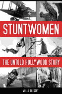 Stuntwomen: The Untold Hollywood Story