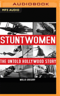 Stuntwomen: The Untold Hollywood Story