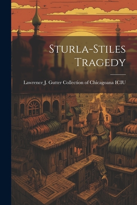 Sturla-Stiles Tragedy - Lawrence J Gutter Collection of Chic (Creator)