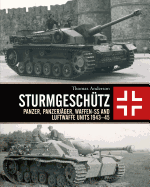Sturmgeschutz: Panzer, Panzerjager, Waffen-SS and Luftwaffe Units 1943-45