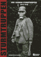 Sturmtruppen: Wwi German Stormtroopers (1914-1918)