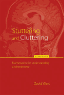 Stuttering and Cluttering (Second Edition): Frameworks for Understanding and Treatment