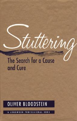 Stuttering: The Search for a Cause and Cure - Bloodstein, Olivar, and Bloodstein, Oliver