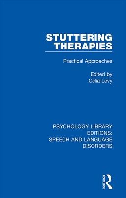 Stuttering Therapies: Practical Approaches - Levy, Celia (Editor)