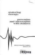 Stuttering Therapy: Prevention and Intervention with Children