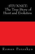 Stuxnet: The True Story of Hunt and Evolution