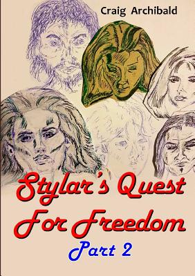 Stylar's Quest: for Freedom Part 2 - Archibald, Craig