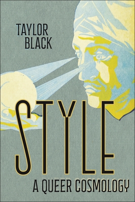 Style: A Queer Cosmology - Black, Taylor