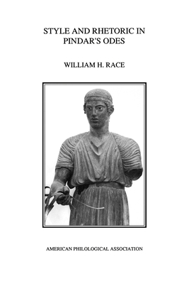 Style and Rhetoric in Pindar's Odes - Race, William H