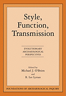 Style, Function, Transmission: Evolutionary Archaeological Perspectives