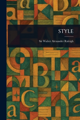 Style - Raleigh, Walter Alexander, Sir
