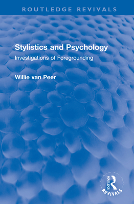 Stylistics and Psychology: Investigations of Foregrounding - Van Peer, Willie