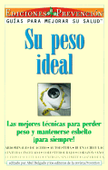 Su Peso Ideal: Las Mejores Tecnicas Para de Perder Peso y Mantenerse - Delgado, Abel (Editor), and Prevention Magazine