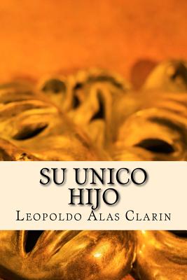 Su Unico Hijo - Books, Onlyart (Editor), and Alas Clarin, Leopoldo