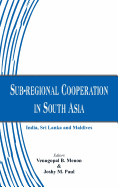 Sub-Regional Cooperation in South Asia: India, Sri Lanka and Maldives