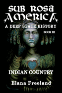 Sub Rosa America, Book III: Indian Country