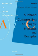 Subband Compression of Images: Principles and Examples: Volume 6