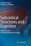 Subcortical Structures and Cognition: Implications for Neuropsychological Assessment