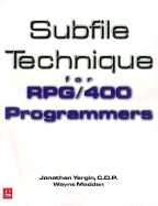 Subfile Technique for RPG/400 Programmers - Yergin, Jonathan, and Madden, Wayne