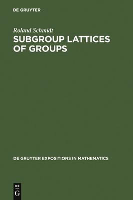 Subgroup Lattices of Groups - Schmidt, Roland