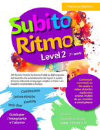 Subito Ritmo Level 2: Suona subito da zero! 299 attivit? ritmiche facili da utilizzare per gli insegnanti (anche senza alcuna formazione musicale) e dagli alunni (in autonomia). Inoltre centinaia di attivit? gratuite