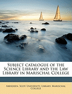 Subject Catalogue of the Science Library and the Law Library in Marischal College