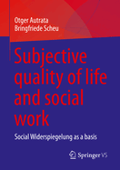 Subjective quality of life and social work: Social Widerspiegelung as a basis