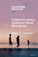 Subjective versus Objective Moral Wrongness