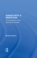 Subjectivity and Reduction: An Introduction to the Mindbody Problem