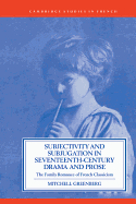 Subjectivity and Subjugation in Seventeenth-Century Drama and Prose: The Family Romance of French Classicism