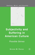 Subjectivity and Suffering in American Culture: Possible Selves