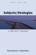 Subjects/Strategies: A Writer's Reader - Eschholz, Paul, and Rosa, Alfred