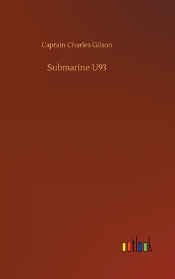 Submarine U93 - Gilson, Captain Charles