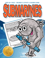 Submarines of the US Navy: Original Illustrations l Children's Activity and Coloring Book of the US Navy Submarine Silent Service for Kids and Adults