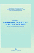 Submersible Technology: Adapting to Change: Proceedings of an International Conference ('Subtech '87-- Adapting to Change') Organized Jointly by the Association of Offshore Diving Contractors and the Society for Underwater Technology, and Held Aberdeen...