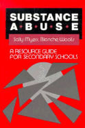 Substance Abuse: A Resource Guide for Secondary Schools