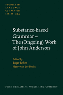 Substance-Based Grammar - The (Ongoing) Work of John Anderson