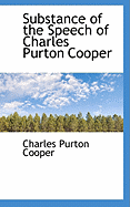 Substance of the Speech of Charles Purton Cooper