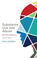 Substance Use and Abuse: Everything Matters