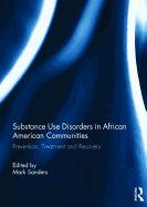 Substance Use Disorders in African American Communities: Prevention, Treatment and Recovery