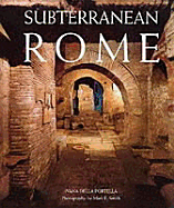 Subterranean Rome: Catacombs, Baths, Temples