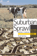 Suburban Sprawl: Culture, Theory, and Politics