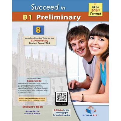 Succeed in Cambridge English B1 Preliminary - 8 Practice Tests for the Revised Exam from 2020 - Student's book: 8 Complete Practice Tests - Betsis, Andrew