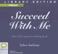 Succeed with ME: Life's Little Positive Thinking Book