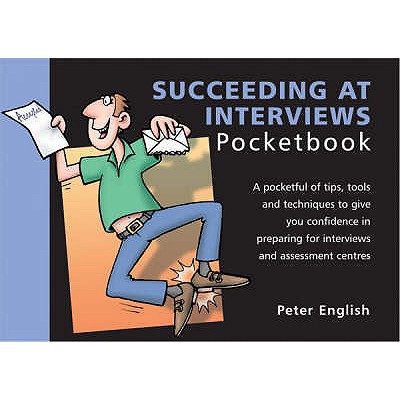 Succeeding at Interviews Pocketbook: Succeeding at Interviews Pocketbook - English, Peter