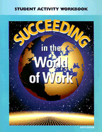 Succeeding in the World of Work Student Activity Workbook - Kimbrell, Grady, and Vineyard, Ben S