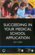 Succeeding in Your Medical School Application: How to Prepare the Perfect UCAS Personal Statement: Study Text