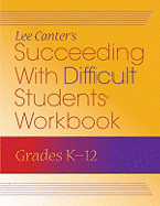 Succeeding with Difficult Students Workbook - Canter, Lee